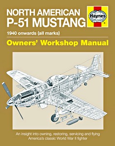 Livre: North American P-51 Mustang Manual - An insight into owning, restoring, servicing and flying (Haynes Aircraft Manual)