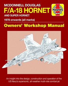 Książka: McDonnell Douglas F/A-18 Hornet and Super Hornet Manual (1978 onwards) - An insight into the design, construction and operation (Haynes Aircraft Manual)