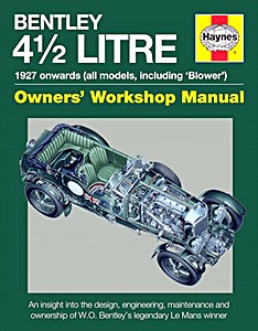 Livre: Bentley 4 1/2 Litre Manual (1927 onwards) - An insight into the design, engineering, maintainance and ownership 