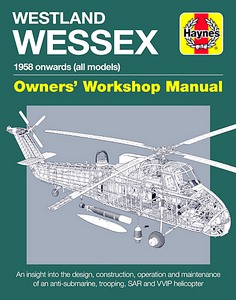 Book: Westland Wessex Manual (1958 onwards) - An insight into the design, construction, operation and maintenance (Haynes Aircraft Manual)