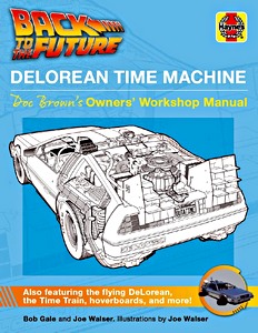 Book: Back to the Future: DeLorean Time Machine - Doc Brown's Owner's Workshop Manual 