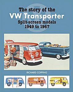 Couverture livre The Story of the VW Transporter Split-Screen Models 1949-1967