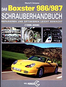 Okładka instrukcji napraw Das Porsche Boxster 986 / 987 Schrauberhandbuch (1997-2008)