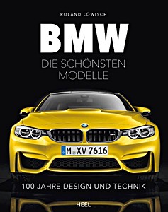 Okładka książki BMW: Die schönsten Modelle - 100 Jahre Design und Technik