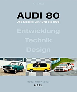 Okładka książki Audi 80 - Alle Modelle von 1972 bis 1995 - Entwicklung, Technik & Design