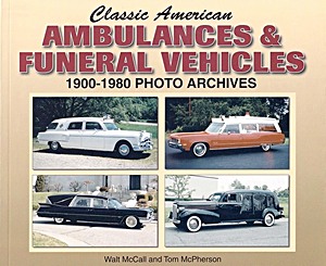 Okładka książki Classic American Ambulances and Funeral Vehicles 1900-1980 Photo Archives