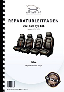 Instrukcja napraw: Opel Karl (Typ C16, 2015-2019) - Sitze: Sitzgestelle, Polster und Bezüge