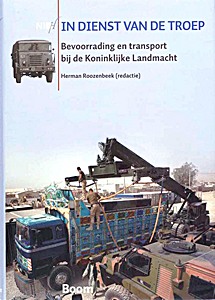 Omslag boek In dienst van de troep - Bevoorrading en transport bij de Koninklijke Landmacht