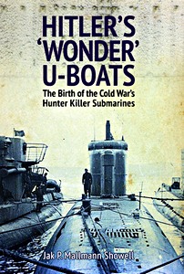 GPAS24809 Couverture livre Hitler's 'Wonder' U-Boats - The Birth of the Cold War's Hunter-Killer Submarines