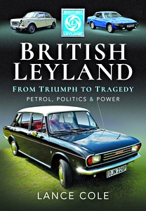 Okładka książki British Leyland: From Triumph to Tragedy - Petrol, Politics and Power