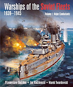 GPASS51935 Couverture livre Warships of the Soviet Fleets (1939-1945) - Volume 1: Major Combatants