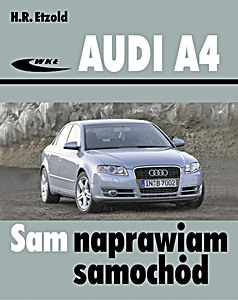 Okładka instrukcji napraw Audi A4 - benzyna i diesel (typu B6/B7, modele 2000-2007)