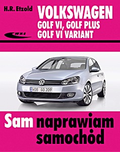 Umschlag Reparaturhandbuch Volkswagen Golf VI, Golf Plus, Golf VI Variant - benzyna i diesel (10/2008 - 10/2012)