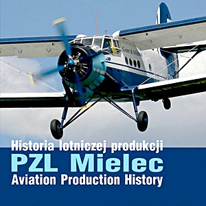 Libro: PZL Mielec - Aviation Production History / Historia lotniczej produkcji