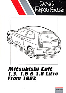 Book: Mitsubishi Colt - 1.3, 1.6 & 1.8 Litre (1992-1995) - Owner's Repair Guide