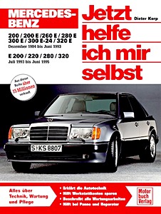 Book: Mercedes-Benz 200, 200E, 260E, 280E, 300E, 300E-24, 320E (12/1984-6/1993) / E200, E220, E280, E320 (7/1993-6/1995) (W 124) - Benziner - Jetzt helfe ich mir selbst