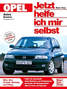 Livre : Opel Astra - Benziner (9/1991-8/1996) - Jetzt helfe ich mir selbst