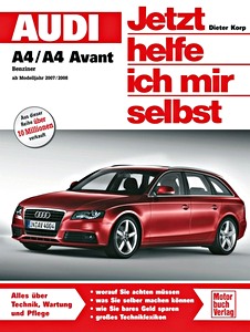 Livre: Audi A4 / A4 Avant - Benziner (ab Modelljahr 2007/2008) - Jetzt helfe ich mir selbst