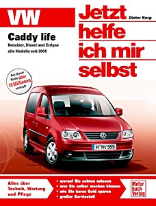 Boek: VW Caddy life - Benziner / Diesel / Erdgas - 1.4, 1.6, 1.9, 2.0 Liter (ab 2004) - Jetzt helfe ich mir selbst