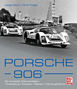 Książka: Porsche 906 - Die komplette Dokumentation: Entwicklung, Evolution, Rennen, Fahrzeughistorie 