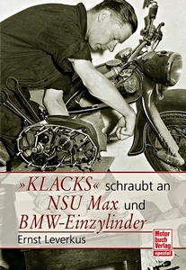 Buch: Klacks schraubt an NSU Max und BMW-Einzylinder