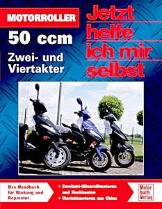 Livre: Motorroller - 50 ccm, Zwei- und Viertakter - Handbuch für Wartung und Reparatur - Jetzt helfe ich mir selbst