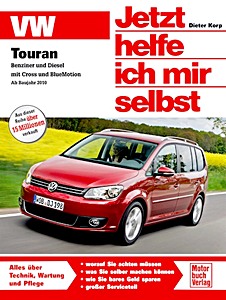 Book: VW Touran - Benziner und Diesel (ab 2010), mit Cross und BlueMotion - Jetzt helfe ich mir selbst