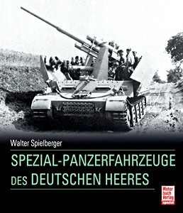 Buch: Spezial-Panzerfahrzeuge des deutschen Heeres (Spielberger)