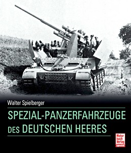 Boek: Spezial-Panzerfahrzeuge des deutschen Heeres (Spielberger)