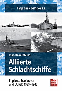 Buch: Alliierte Schlachtschiffe - England, Frankreich und UdSSR 1939-1945 (Typen-Kompass)