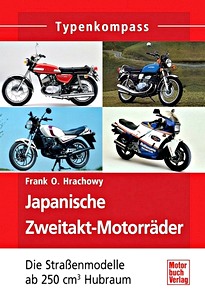 Książka: Japanische Zweitakt-Motorräder - Die Straßenmodelle ab 250 cm³ Hubraum (Typenkompass)