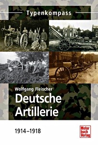 Buch: Deutsche Artillerie 1914-1918 (Typen-Kompass)
