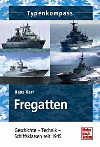 Książka: Fregatten - Geschichte, Technik, Schiffsklassen - seit 1945 (Typen-Kompass)