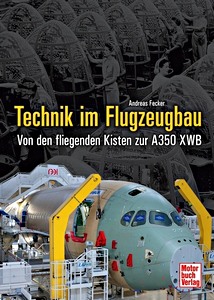 Livre: Technik im Flugzeugbau - Von den fliegenden Kisten zur A350 XWB