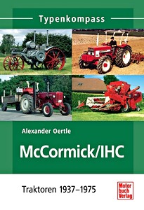 Livre: McCormick / IHC Traktoren 1937-1975 (Typen-Kompass)