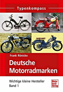 Buch: Deutsche Motorradmarken - Wichtige kleine Hersteller (Band 1) - Anker bis Gold-Rad (Typen-Kompass)