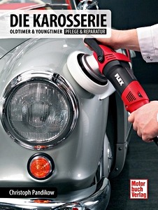 Buch: Die Karosserie - Oldtimer & Youngtimer - Pflege & Reparatur 