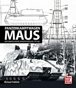 Book: Kampfpanzer Maus - Der überschwere Panzer Porsche Typ 205 (Spielberger)