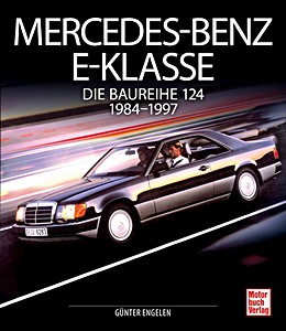 Livre : Mercedes-Benz E-Klasse - Die Baureihe 124 1984-1994