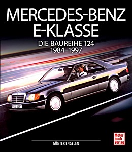 Boek: Mercedes-Benz E-Klasse - Die Baureihe 124 1984-1994 