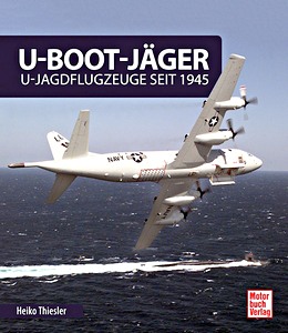 Livre : U-Boot-Jäger - U-Jagdflugzeuge seit 1945 