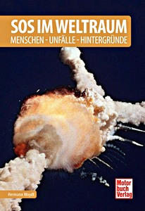 Buch: SOS im Weltraum - Menschen, Unfälle, Hintergründe (Raumfahrt-Bibliothek)