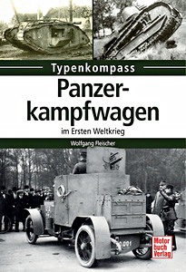 Livre : Panzerkampfwagen im Ersten Weltkrieg (Typenkompass)