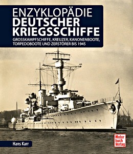 Boek: Enzyklopädie deutscher Kriegsschiffe - Grosskampfschiffe, Kreuzer, Kanonenboote, Torpedoboote und Zerstörer bis 1945 