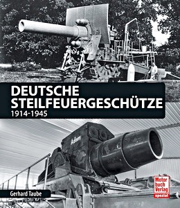 Livre : Deutsche Steilfeuergeschutze - 1914-1945