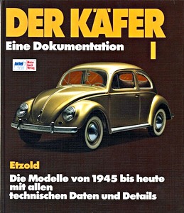 Książka: Der Käfer (I) - Eine Dokumentation : Die Modelle von 1945 bis heute mit allen technische Daten und Details 