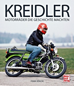 Książka: Kreidler - Motorrader die Geschichte machten