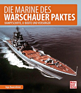 Livre: Die Marine des Warschauer Paktes - Kampfschiffe, U-Boote und Versorger 