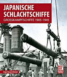 Buch: Japanische Schlachtschiffe - Grosskampfschiffe 1905-1945