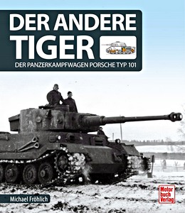 Livre: Der andere Tiger - Der Panzerkampfwagen Porsche Typ 101
